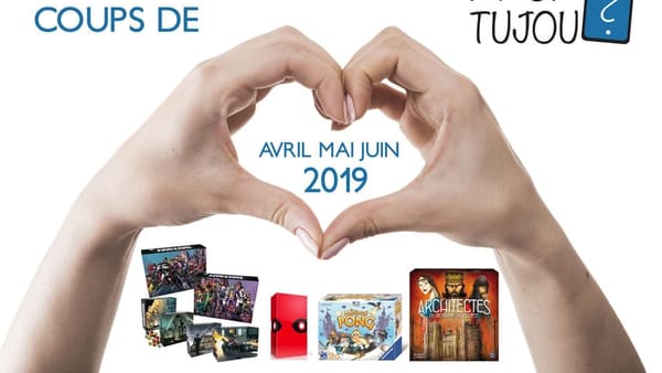 Nos coups de cœur de Avril à Juin 2019