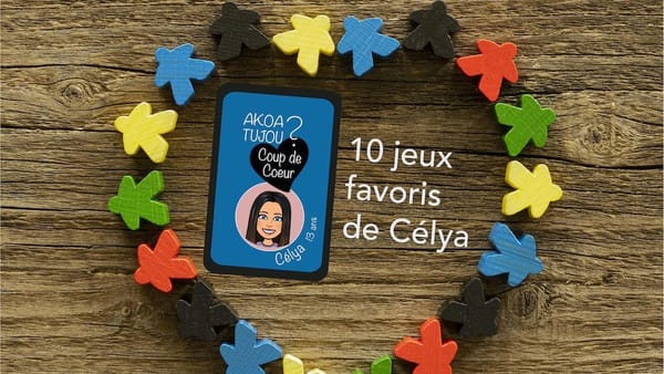 Les 10 jeux de société favoris de Célya