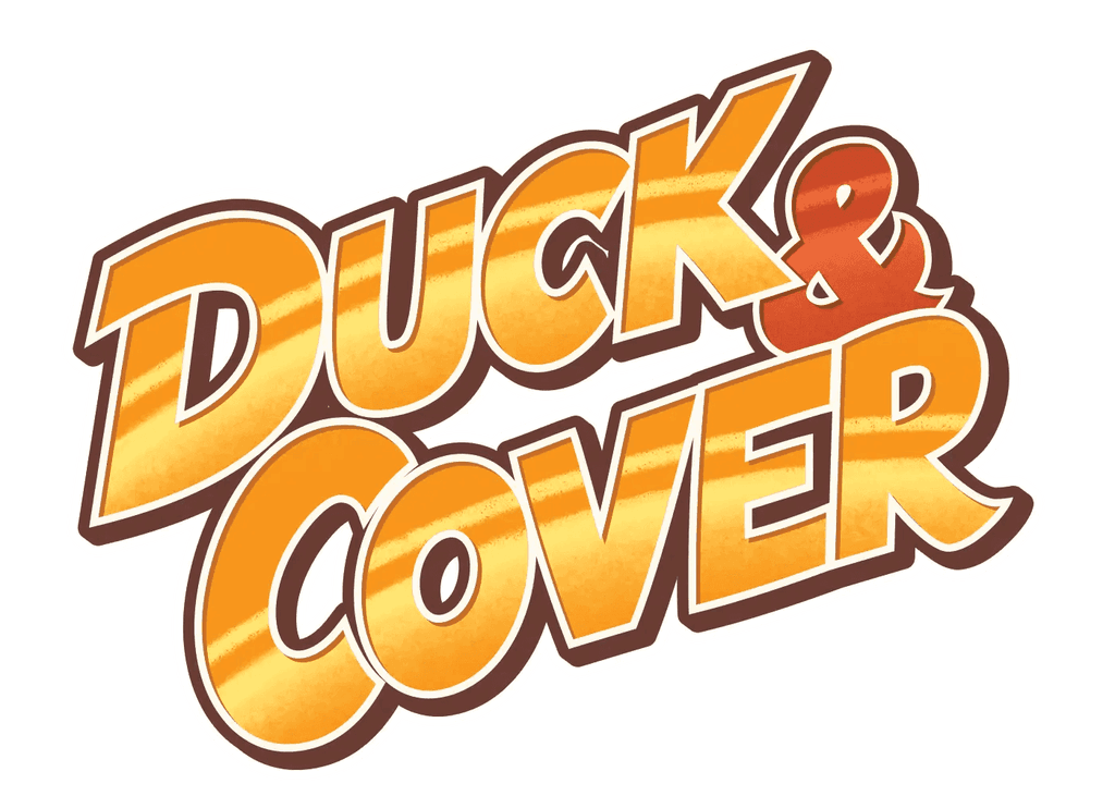 Duck & Cover