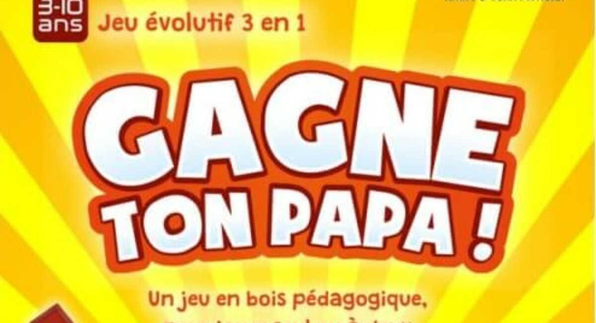 Gagne ton papa / Gagne ta maman