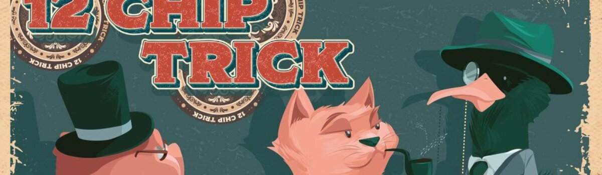 12 Chip Trick