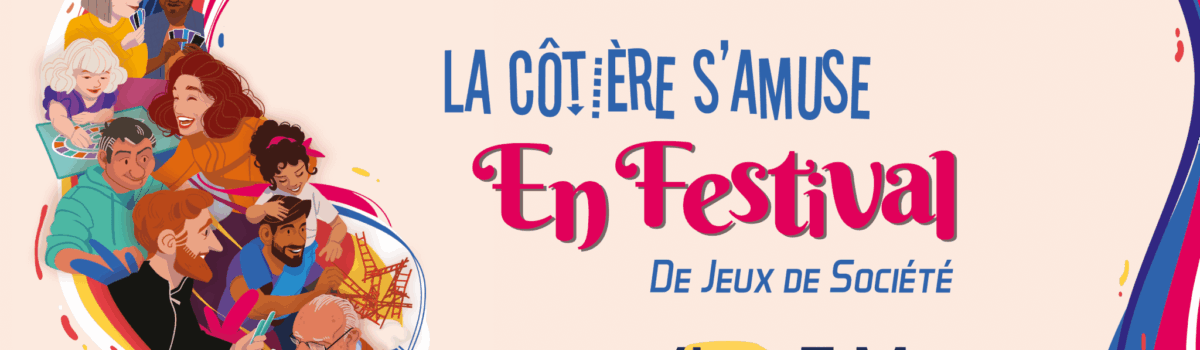 La Côtière s’amuse en Festival – nouveau festival de jeu en région lyonnaise les 4 et 5 mai 2024