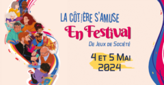 La Côtière s’amuse en Festival – nouveau festival de jeu en région lyonnaise les 4 et 5 mai 2024