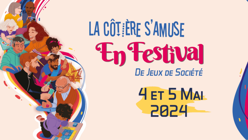 La Côtière s’amuse en Festival – nouveau festival de jeu en région lyonnaise les 4 et 5 mai 2024