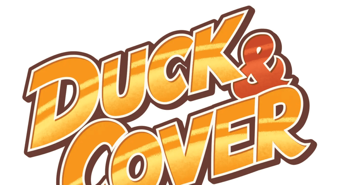 Duck & Cover