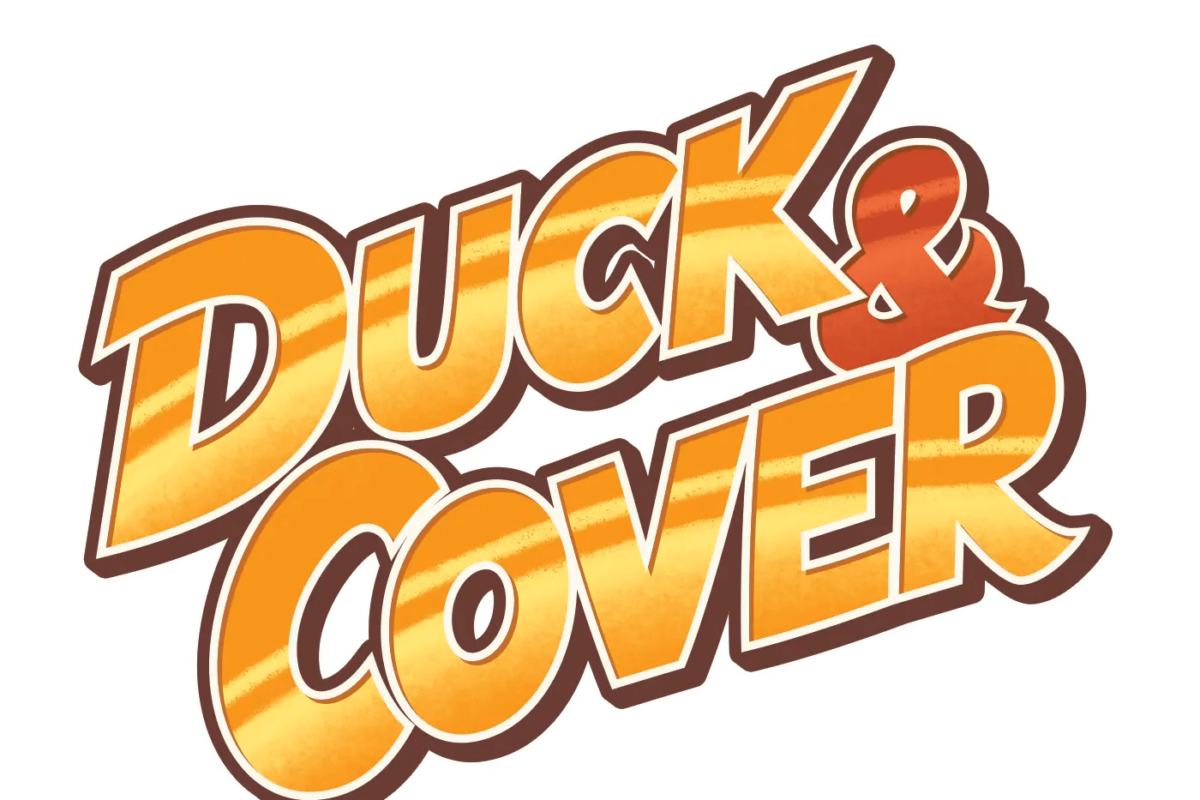 Duck & Cover